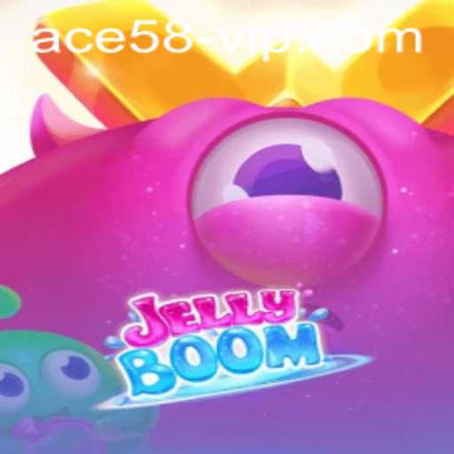 Discover the Exciting World of JellyBoom and ace58.vip
